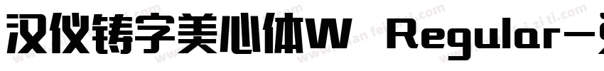 汉仪铸字美心体W Regular字体转换